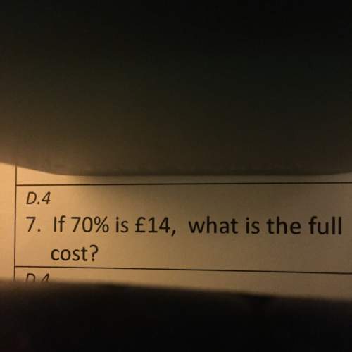 If 70% is £14,what is the full cost