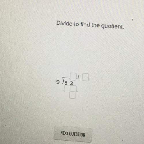 Divide to find the quotient. ! can you just tell me what write in the boxes