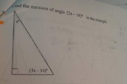 (photo) find the measure angle of (3x-14) degrees in the triangle.