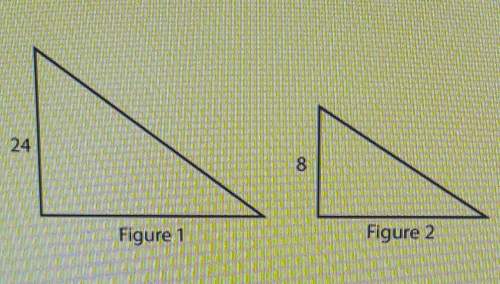 Figure 1 is dilated yo get figure 2 what is the scale factor figure 1 24 figure 2 8