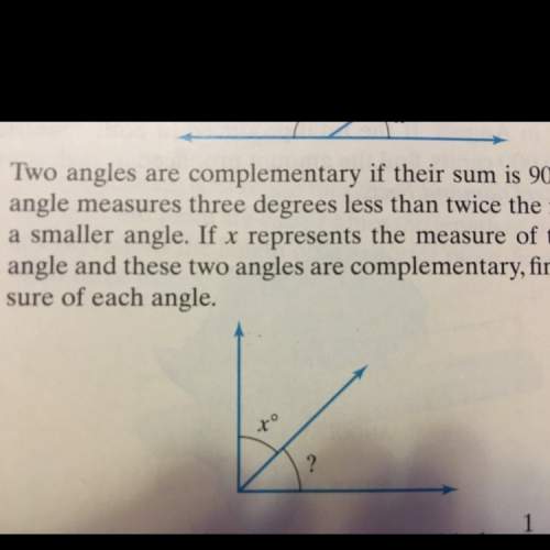 If x represents the mesure of the small angle and these two angles are complementary, find the