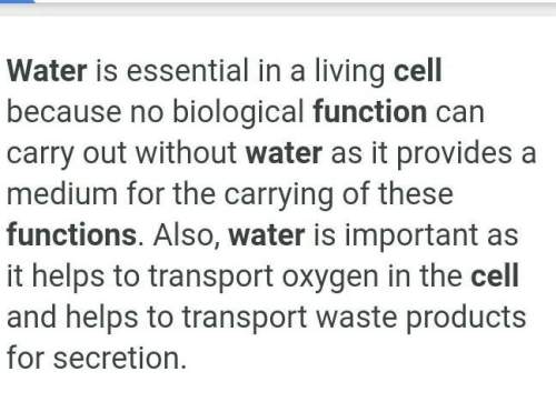 Need !  what is a function of water in a cell?  (a) the cell move and grow