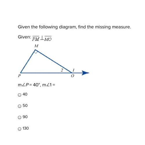 Given the following diagram, find the missing measure. given: