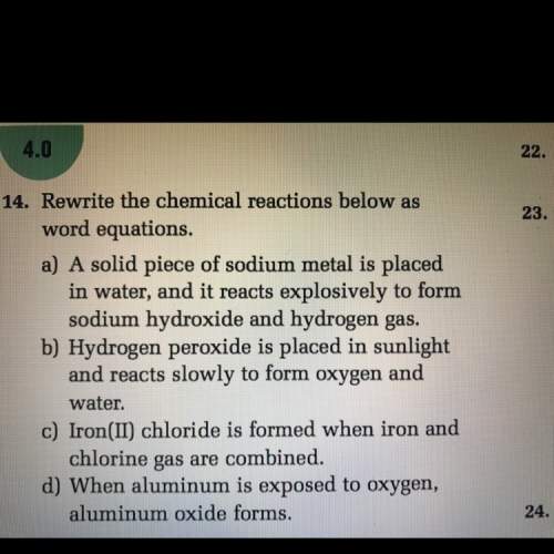 Question 14 rewrite the chemical reactions below as word equations
