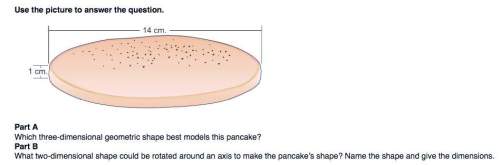 Part a: which three-dimensional geometric shape best models this pancake? (1 point) pa
