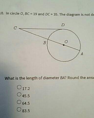 In circle o, bc =19 and dc=35. the diagram is not to scale. what is the length of diameter ba?