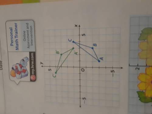 The figure shows triangle abc and a rotation of the triangle about the origin a. how would you