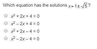 Which equation has the solutions x = 1 +/- sqaure root of 5