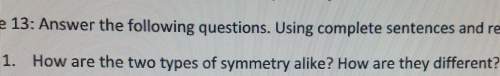 How are the 2 types of symmetry (line symmetry and rotational symmetry) alike? how are they differe
