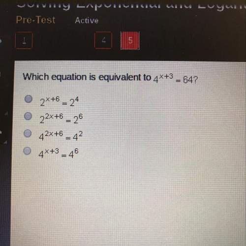 Which equation is equivalent to 4x+3 = 64?  o 2x+6= 24 22x+6 - 76 42x+6_42 4