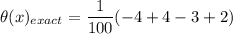 \theta(x)_{exact} = \dfrac{1}{100}(-4+4-3+2)