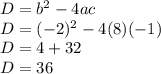 D=b^2-4ac\\D=(-2)^2-4(8)(-1)\\D=4+32\\D=36