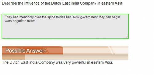 Describe the influence of the Dutch East India Company in eastern Asia.

please explain in a sentenc