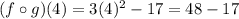 (f\circ g)(4)=3(4)^2-17=48-17