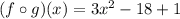 (f\circ g)(x)=3x^2-18+1