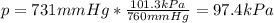 p=731mmHg*\frac{101.3kPa}{760mmHg} =97.4kPa