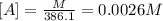 [A]=\frac{M}{386.1} =0.0026M