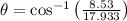 \theta = \cos^{-1}\left(\frac{8.53}{17.933} \right)