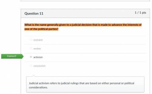 What is the name generally given to a judicial decision that is made to advance the interests of one
