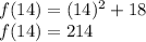 f(14) = (14)^2+18\\f(14)=214