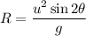R=\dfrac{u^2\sin2\theta}{g}