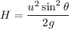 H=\dfrac{u^2\sin^2\theta}{2g}