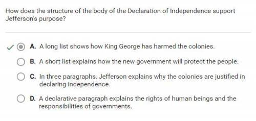 How does the structure of the body of the Declaration of Independence support

Jefferson's purpose?