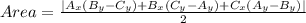Area = \frac{|A_x(B_y - C_y) + B_x(C_y - A_y) + C_x(A_y - B_y)|}{2}