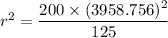 r^2=\dfrac{200\times(3958.756)^2}{125}
