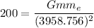 200=\dfrac{Gmm_{e}}{(3958.756)^2}