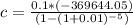 c = \frac{0.1*(-369644.05)}{(1-(1+0.01)^{-5} )}