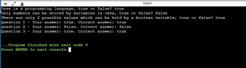 Write a short quiz program which asks three true/false questions and stores the user's answers as bo