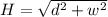 H  =  \sqrt{d^2 + w^2}