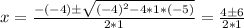x = \frac{-(-4) \pm \sqrt{(-4)^2 - 4*1*(-5)} }{2*1}  =  \frac{4 \pm6}{2*1}