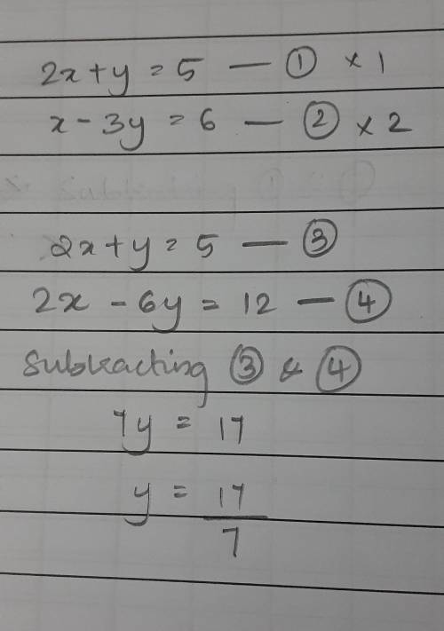 Solve using elimination. 
2x + y = 5
x - 3y = 6