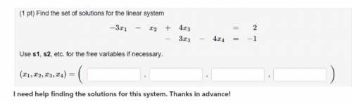 Find the set of solutions for the linear system Use s1, s2, etc. for the free variables if necessary