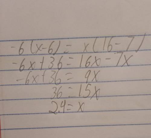 -6(x - 6) = x(16 - 7)
Help please