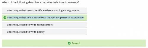 Which of the following describes a narrative technique in an essay?

a technique that uses scientifi