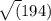 \sqrt(194)