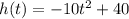 h(t)=-10t^2+40