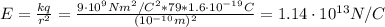 E = \frac{kq}{r^{2}} = \frac{9\cdot 10^{9} Nm^{2}/C^{2}*79*1.6 \cdot 10^{-19} C}{(10^{-10} m)^{2}} = 1.14 \cdot 10^{13} N/C