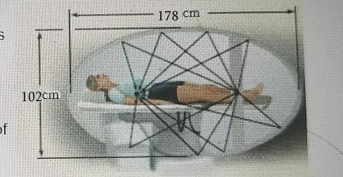 A patient is placed in an elliptical tank that is 178 centimeters long and 102 centimeters wide to u