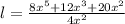 l=\frac{8x^{5}+12x^{3}+20x^{2}}{4x^{2}}