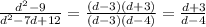 \frac{d^2 - 9}{d^2 - 7d + 12} = \frac{(d - 3)(d + 3)}{(d - 3)(d - 4)} = \frac{d + 3}{d - 4}