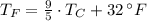 T_{F} = \frac{9}{5} \cdot T_{C}+32\,^{\circ}F