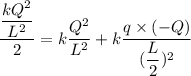 \dfrac{\dfrac{kQ^2}{L^2}}{2}=k\dfrac{Q^2}{L^2}+k\dfrac{q\times(-Q)}{(\dfrac{L}{2})^2}