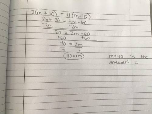 2(m+10)=4(m-15) I need the answer to this ASAP
