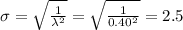 \sigma=\sqrt{\frac{1}{\lambda^{2}}}=\sqrt{\frac{1}{0.40^{2}}}=2.5