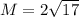 M=  2 \sqrt{ 17 }