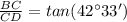\frac{BC}{CD}=tan(42^{\circ}33')
